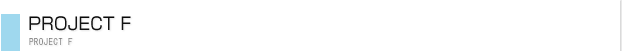 PROJECT F